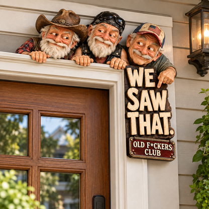 Old F*ckers Club “We Saw That” Door Topper – Funny Old Men Garage & Man Cave Decor