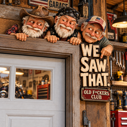 Old F*ckers Club “We Saw That” Door Topper – Funny Old Men Garage & Man Cave Decor